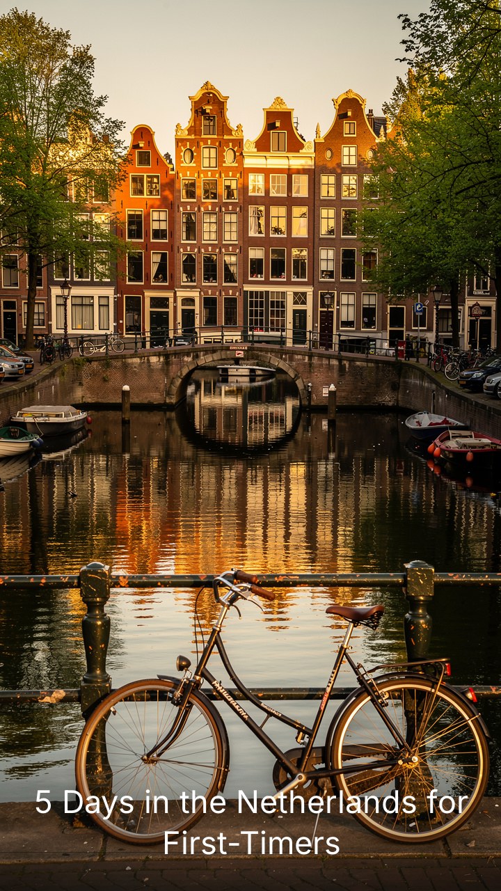 5 Days in the Netherlands for First-Timers (A Day-by-Day Plan)