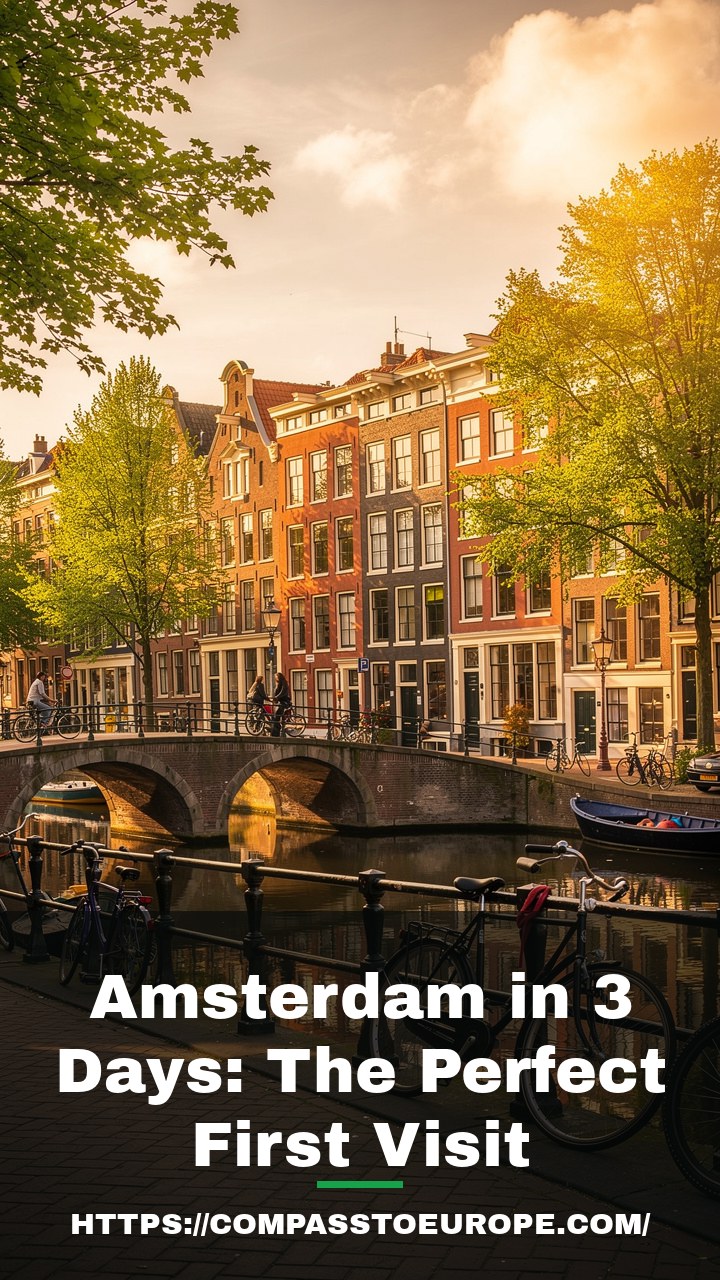 Amsterdam in 3 Days: The Perfect First Visit (Local-Approved Itinerary)
